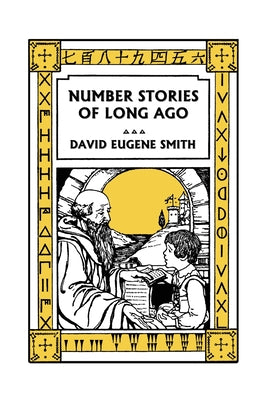 Number Stories of Long Ago (Color Edition) (Yesterday's Classics) by David Eugene Smith book cover