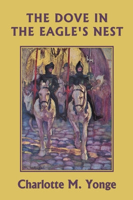 The Dove in the Eagle's Nest (Black and White Edition) (Yesterday's Classics) by Charlotte M. Yonge book cover