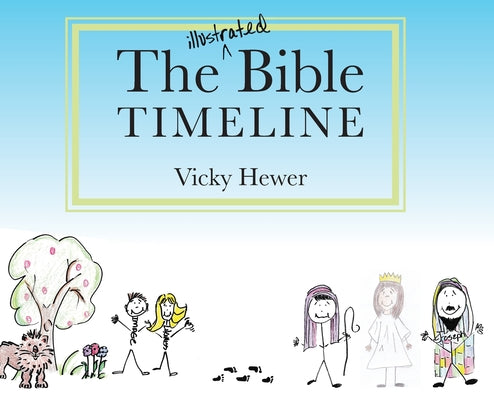 The Illustrated Bible Timeline by Vicky Hewer book cover