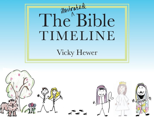 The Illustrated Bible Timeline by Vicky Hewer book cover