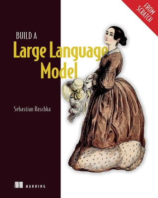 Build a Large Language Model (from Scratch) by Sebastian Raschka book cover