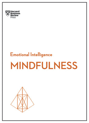 Book cover of Mindfulness (HBR Emotional Intelligence Series) by Review, Harvard Business