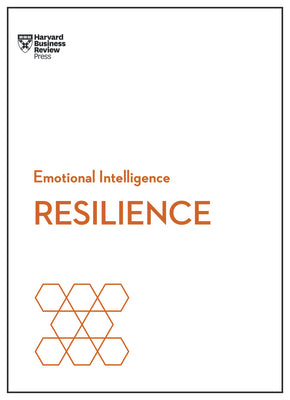 Book cover of Resilience (HBR Emotional Intelligence Series) by Review, Harvard Business