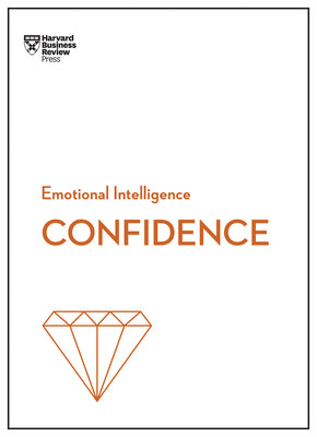 Book cover of Confidence (HBR Emotional Intelligence Series) by Review, Harvard Business