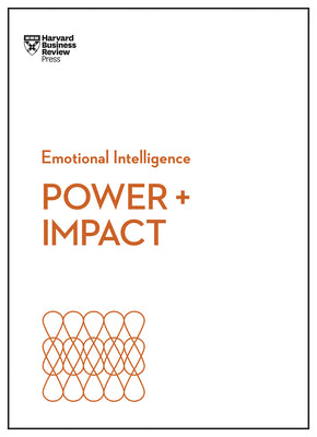 Book cover of Power and Impact (HBR Emotional Intelligence Series) by Review, Harvard Business