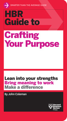 HBR Guide to Crafting Your Purpose by Coleman, John book cover