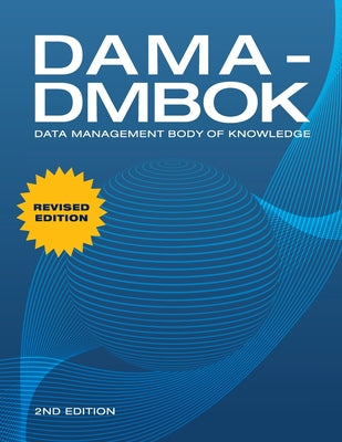 Book cover of Dama-Dmbok: Data Management Body of Knowledge: 2nd Edition, Revised by International, Dama