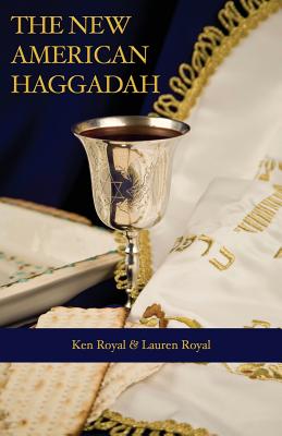 The New American Haggadah: A Simple Passover Seder for the Whole Family by Ken Royal book cover