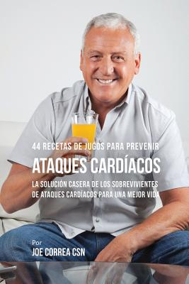 Book cover of 44 Recetas de Jugos Para Prevenir Ataques Card by Correa, Joe
