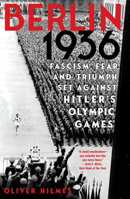 Berlin 1936: Fascism, Fear, and Triumph Set Against Hitler's Olympic Games by Oliver Hilmes book cover