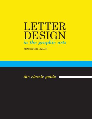 Book cover of Letter Design in the Graphic Arts by Leach, Mortimer
