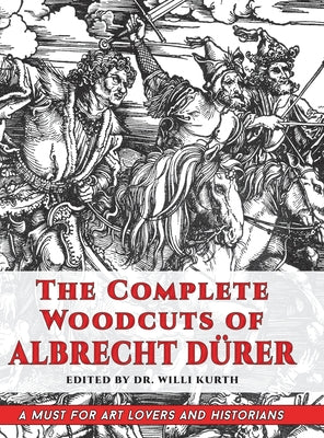 The Complete Woodcuts of Albrecht D by Willi Kurth book cover