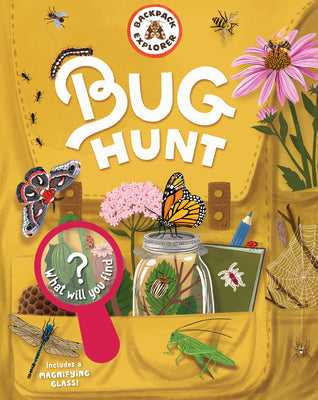 Backpack Explorer: Bug Hunt: What Will You Find? by Editors of Storey Publishing book cover