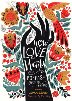 Book cover of How to Love the World: Poems of Gratitude and Hope by Crews, James