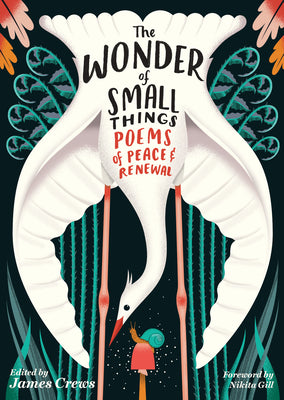The Wonder of Small Things: Poems of Peace and Renewal by Crews, James book cover