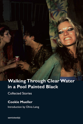 Book cover of Walking Through Clear Water in a Pool Painted Black, New Edition: Collected Stories by Mueller, Cookie