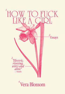 How to Fuck Like a Girl: Essays by Blossom, Vera book cover