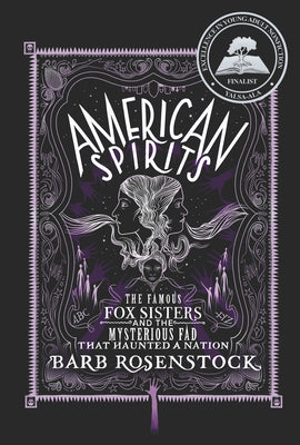 Book cover of American Spirits: The Famous Fox Sisters and the Mysterious Fad That Haunted a Nation by Rosenstock, Barb