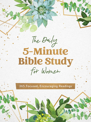 Book cover of The Daily 5-Minute Bible Study for Women: 365 Focused, Encouraging Readings by Compiled by Barbour Staff