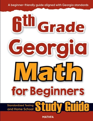 6th Grade Georgia Math for Beginners: Standardized Testing and Home School Study Guide by Hamid Eslamian book cover