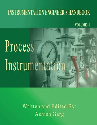 Instrumentation Engineer's Handbook: Process Instrumentation by Ashish Garg book cover