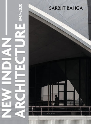 Book cover of New Indian Architecture - 1947-2020 by Bahga, Sarbjit