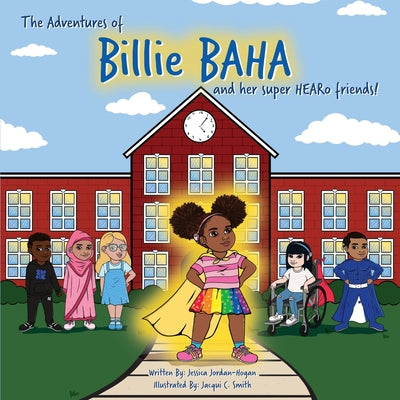 The adventures of Billie BAHA and her Super HEARo friends! by Jessica Jordan-Hogan book cover