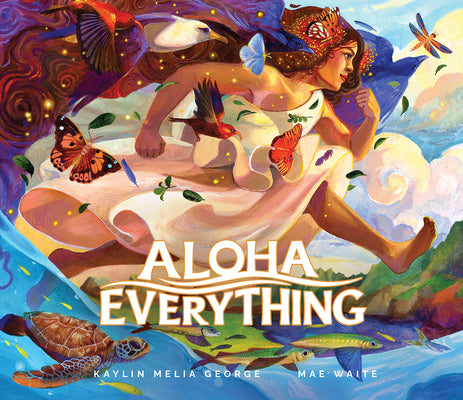 Book cover of Aloha Everything by George, Kaylin Melia