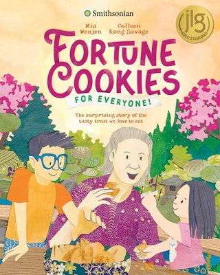 Book cover of Fortune Cookies for Everyone! (Smithsonian): The Surprising Story of the Tasty Treat We Love to Eat by Wenjen, Mia