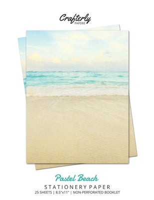 Pastel Beach Stationery Paper: Aesthetic Letter Writing Paper for Home, Office, Letterhead Design, 25 Sheets by Crafterly Paperie book cover