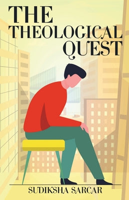The Theological Quest by Sudiksha Sarcar book cover