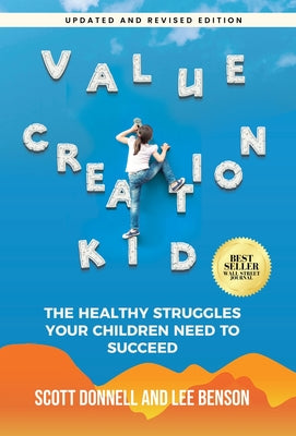 Value Creation Kid: The Healthy Struggles Your Children Need to Succeed by Lee Benson book cover