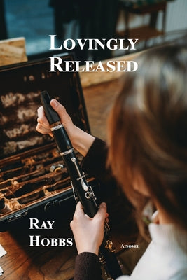 Lovingly Released by Ray Hobbs book cover