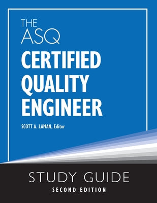 The ASQ Certified Quality Engineer Study Guide, Second Edition by Scott A. Laman book cover