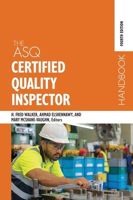 The ASQ Certified Quality Inspector Handbook by Harvey Fred Walker book cover