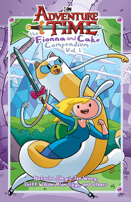 Adventure Time: The Fionna and Cake Compendium Vol. 1 by Natasha Allegri book cover