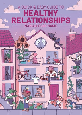 Book cover of A Quick & Easy Guide to Healthy Relationships by Marie, Mariah-Rose