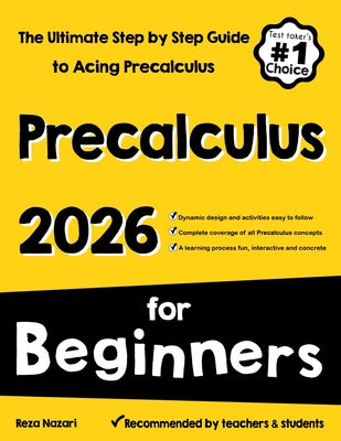 Pre-Calculus for Beginners: The Ultimate Step by Step Guide to Acing Precalculus by Reza Nazari book cover