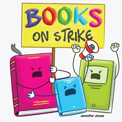 Books on Strike: A Funny, Rhyming, Read Aloud Kid's Book About Respect and Responsibility by Jones, Jennifer book cover