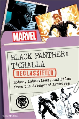 Book cover of Black Panther: t'Challa Declassified: Notes, Interviews, and Files from the Avengers' Archives by Broaddus, Maurice