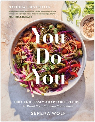 You Do You: 100+ Endlessly Adaptable Recipes to Boost Your Culinary Confidence by Wolf, Serena book cover