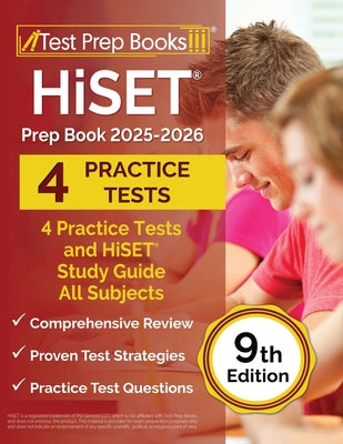 HiSET Prep Book 2025-2026: 4 Practice Tests and HiSET Study Guide All Subjects [9th Edition] by Lydia Morrison book cover