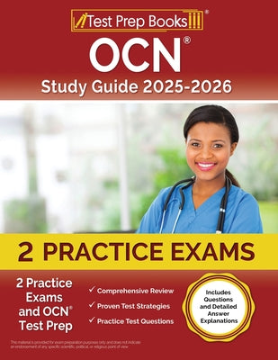 Book cover of OCN Study Guide 2025-2026: 2 Practice Exams and OCN Test Prep [Includes Questions and Detailed Answer Explanations] by Morrison, Lydia