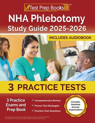 Book cover of NHA Phlebotomy Study Guide 2025-2026: 3 Practice Exams and Prep Book [Includes Detailed Answer Explanations] by Morrison, Lydia