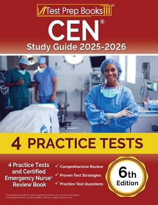 Book cover of CEN Study Guide 2025-2026: 7 Practice Tests and Certified Emergency Nurse Review Book [6th Edition] by Morrison, Lydia