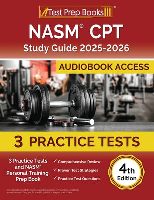 Book cover of NASM CPT Study Guide 2025-2026: 3 Practice Tests and NASM Personal Training Prep Book [4th Edition] by Morrison, Lydia