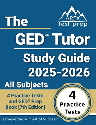 Book cover of The GED Tutor Study Guide 2025-2026 All Subjects: 4 Practice Tests and GED Prep Book [7th Edition] by Morrison, Lydia