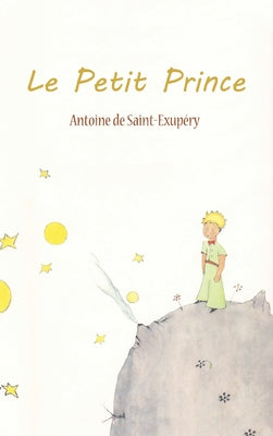 Book cover of Le Petit Prince by De Saint-Exupery, Antoine