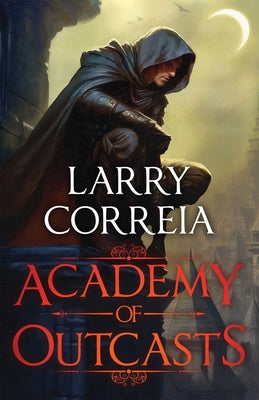 Academy of Outcasts by Larry Correia book cover