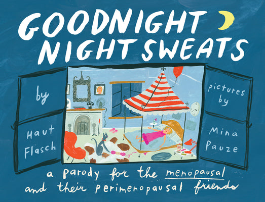 Goodnight Night Sweats: A Parody for the Menopausal (and Their Perimenopausal Friends) by Mina Pauze book cover